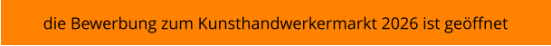 die Bewerbung zum Kunsthandwerkermarkt 2026 ist geöffnet